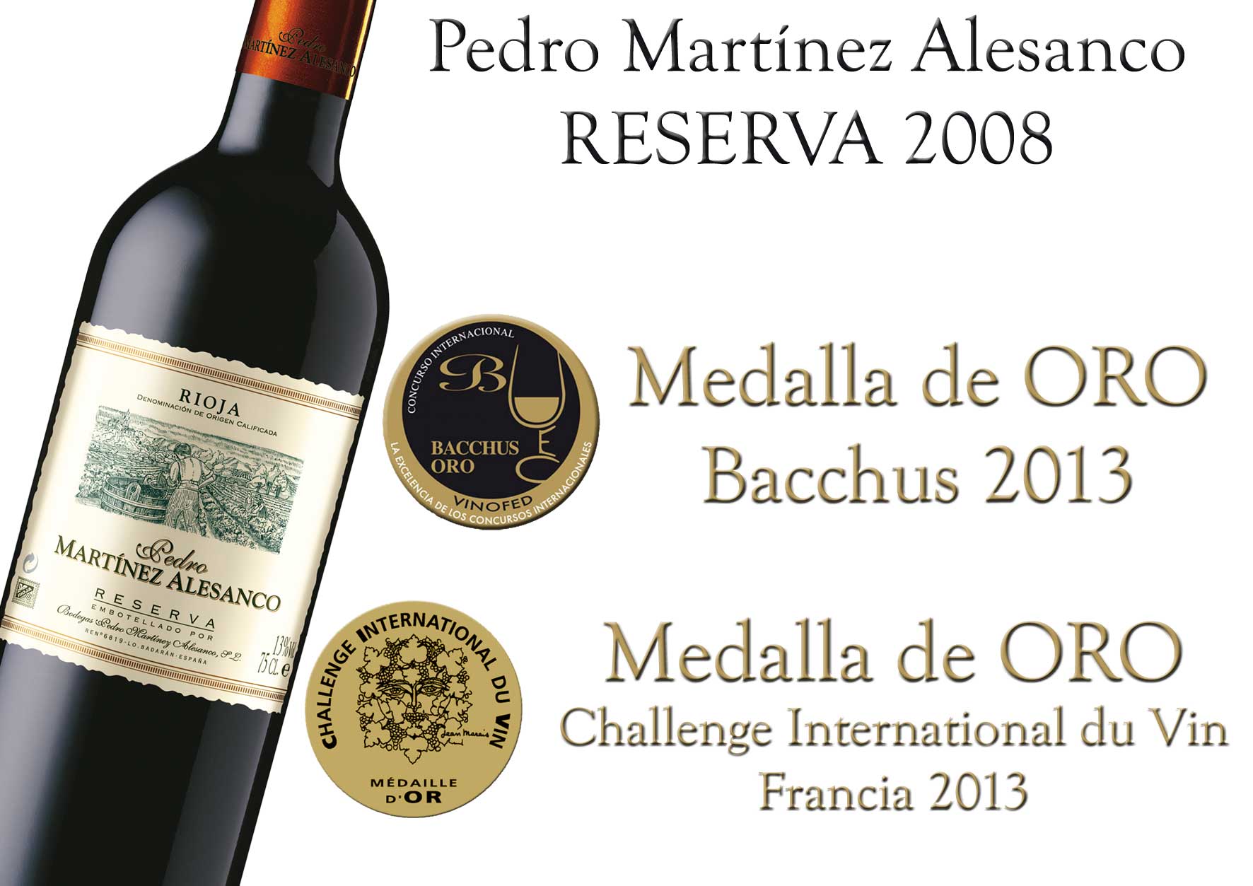 Martíenz Alesanco Reserva 2008 Medalla de oro Bacchus 2013, Medalla de oro Challenge International du Vin